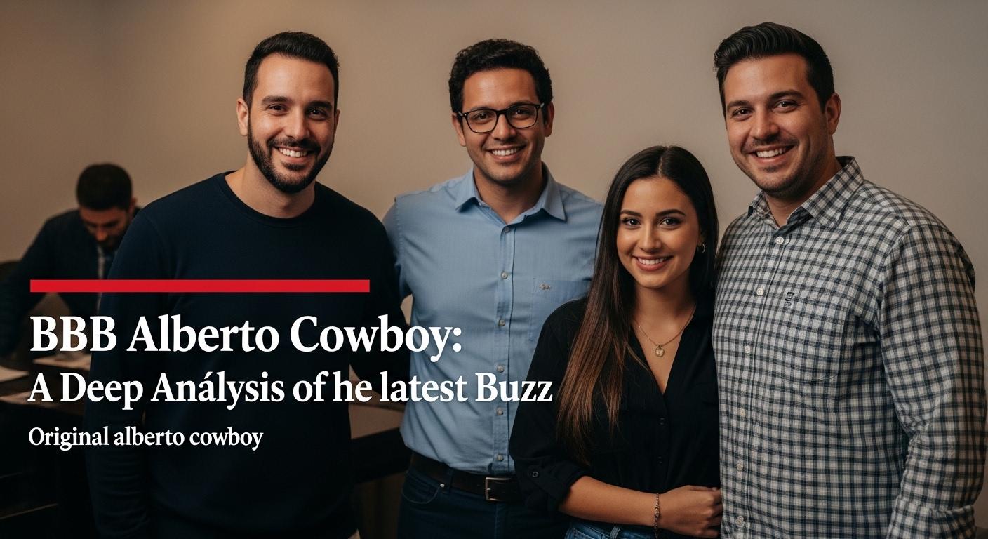 BBB Alberto Cowboy: A Deep Analysis of the Latest Buzz