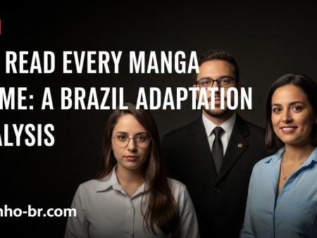 I’ve Read Every Manga Anime: A Brazil Adaptation Analysis