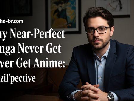Why Near-Perfect Manga Never Get Anime: Brazil’s Perspective