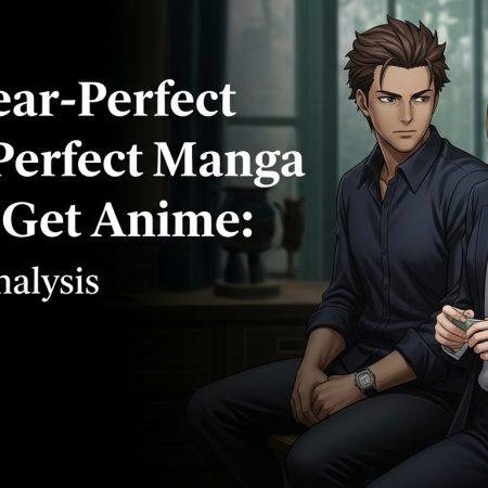 Why Near-Perfect Manga Never Get Anime: A Deep Analysis