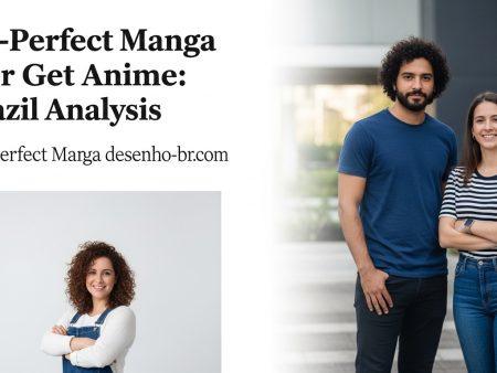 Near-Perfect Manga Never Get Anime: A Brazil Analysis