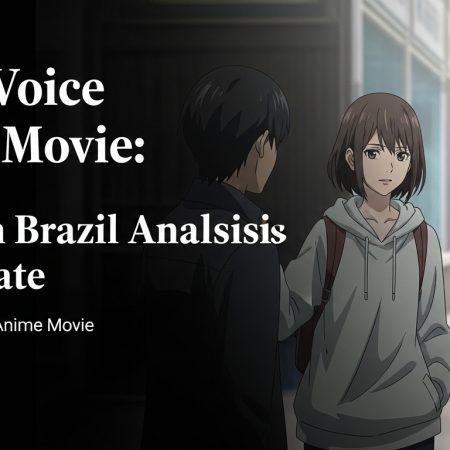 Silent Voice Anime Movie: In-Depth Brazil Analysis and Update