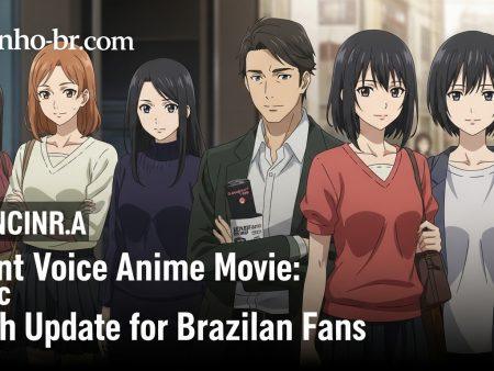 Silent Voice Anime Movie: Fresh Update for Brazilian Fans