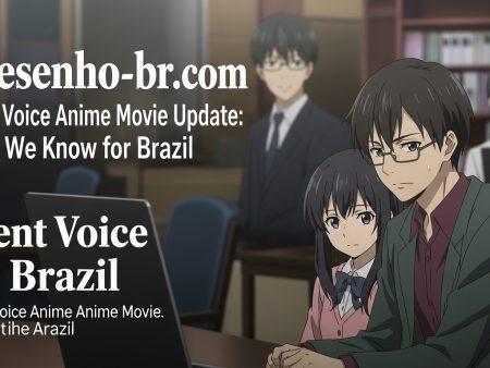 Silent Voice Anime Movie Update: What We Know for Brazil