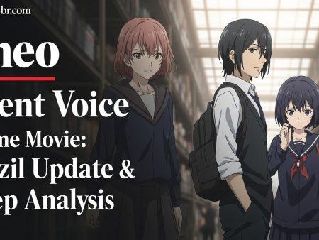 Silent Voice Anime Movie: Brazil Update and Deep Analysis