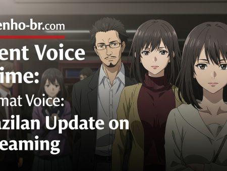 Silent Voice Anime Movie: Brazilian Update on Streaming
