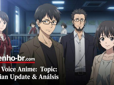 Silent Voice Anime Movie: Brazilian Update and Analysis