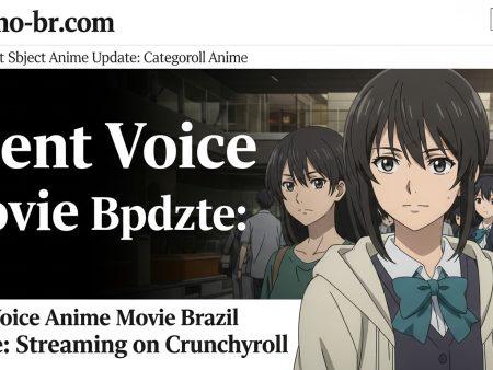 Silent Voice Anime Movie Brazil Update: Streaming on Crunchyroll