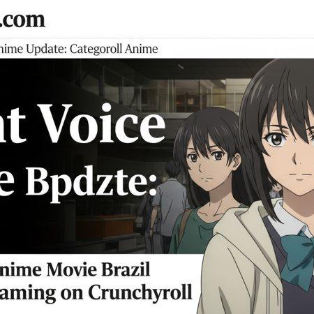 Silent Voice Anime Movie Brazil Update: Streaming on Crunchyroll